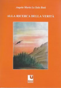 Alla ricerca della verità - Angela Maria La Sala Batà
