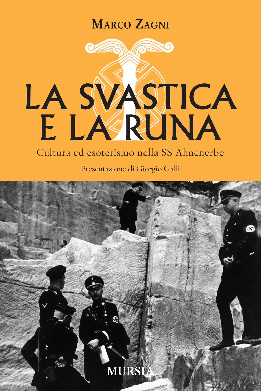 La Svastica e la Runa. Cultura ed esoterismo nella SS Ahnenerbe - Marco Zagni