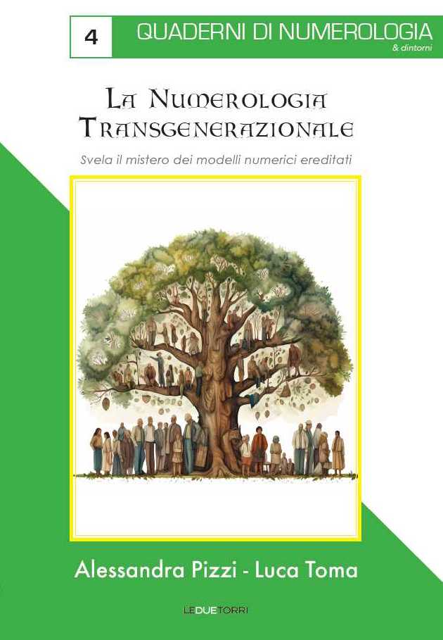 La Numerologia Transgenerazionale. Quaderni di numerologia Vol. 4 - Alessandra Pizzi, Luca Toma