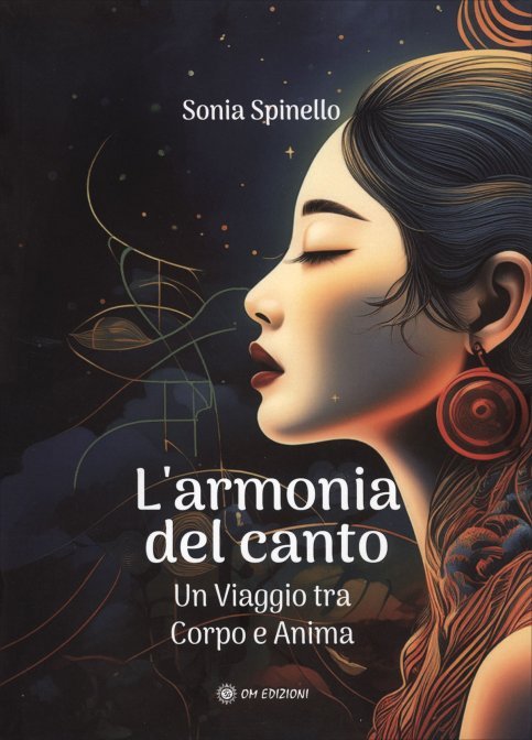 L'Armonia del Canto. Un viaggio tra corpo e anima - Sonia Spinello
