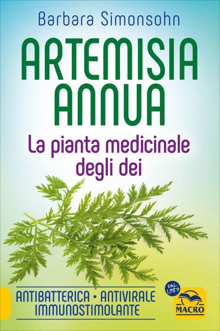 Artemisia Annua La pianta medicinale degli dei - Barbara Simonsohn