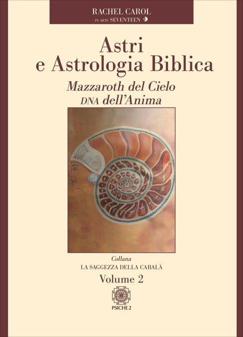 Astri e Astrologia Biblica - Vol. 2 - Rachel Carol (in arte Seventeen)
