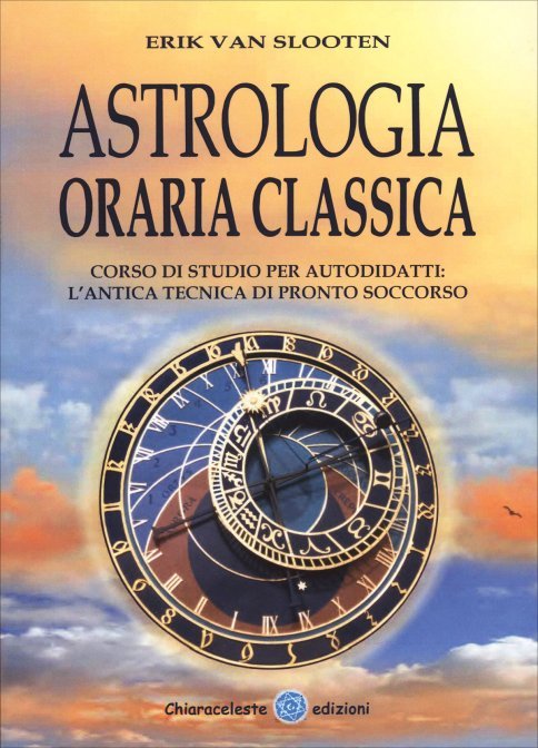 Astrologia Oraria Classica - Erik van Slooten