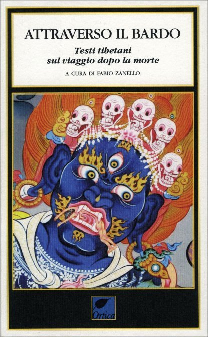 Attraverso il Bardo. Testi tibetani sul viaggio dopo la morte - a cura di Fabio Zanello