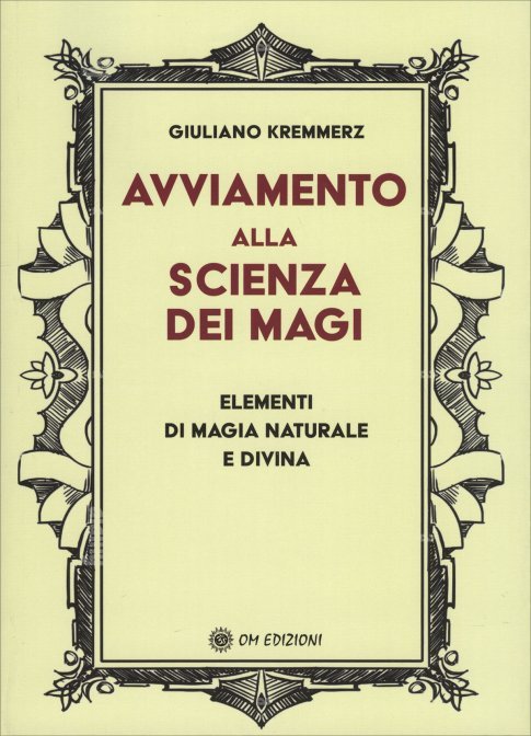 Avviamento alla Scienza dei Magi - Giuliano Kremmerz