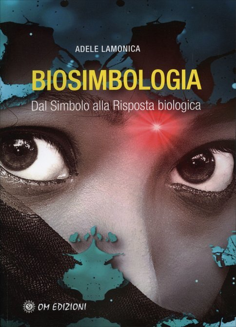 Biosimbologia. Dal Simbolo alla Risposta biologica - Asele Lamonica