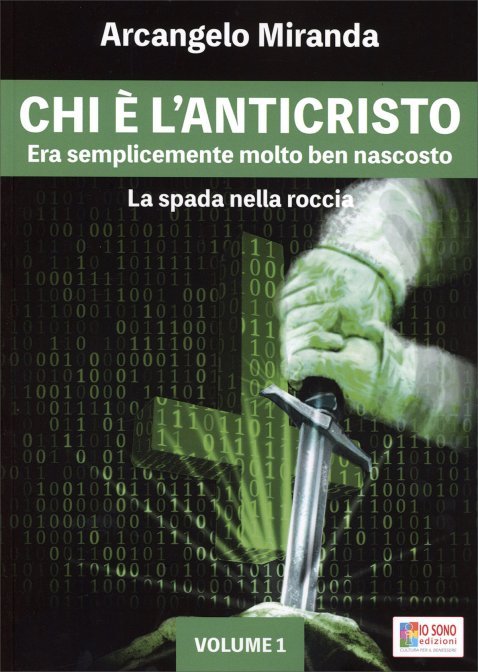Chi È l'Anticristo. Volume 1 - Arcangelo Miranda