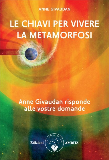 Le Chiavi per Vivere la Metamorfosi - Anne Givaudan