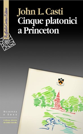Cinque platonici a Princeton. Un apologo sui limiti della conoscenza - John L. Casti