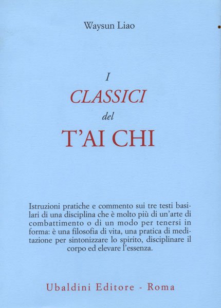I Classici del T'ai Chi - Waysun Liao
