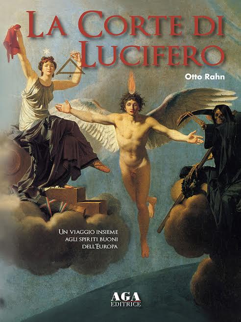La Corte di Lucifero. Un viaggio insieme agli spiriti buoni dell'Europa - Otto Rahn