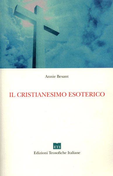 Il Cristianesimo Esoterico - Annie Besant