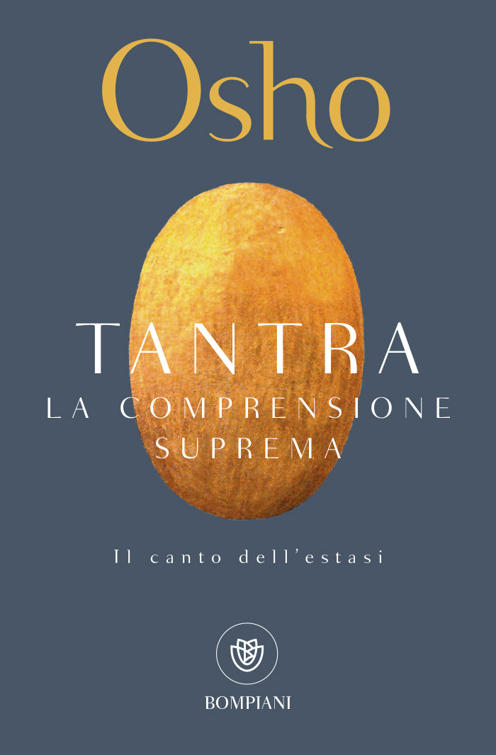 Tantra. La comprensione suprema. Il canto dell'estasi - Osho