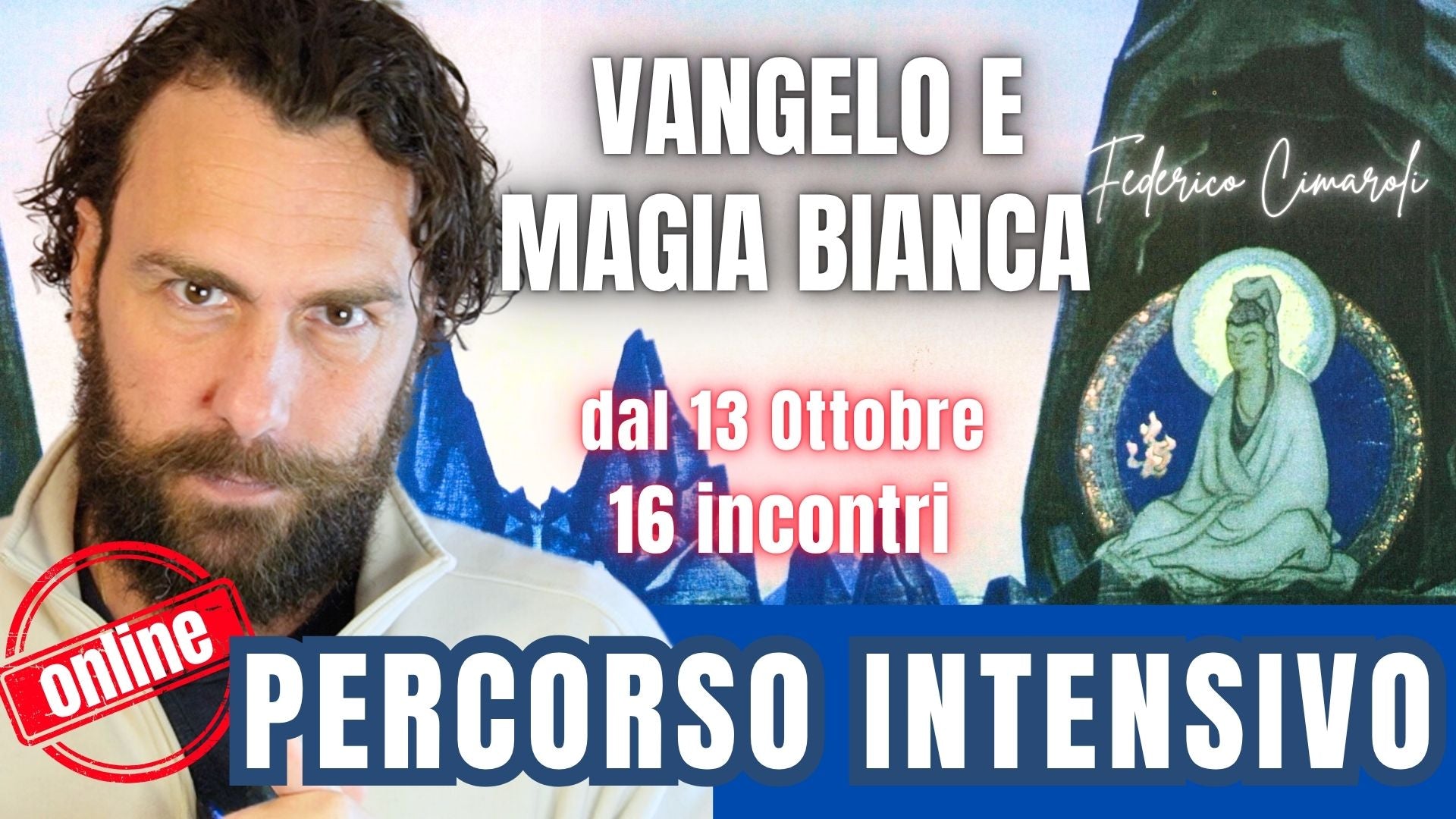 Percorso Intensivo "Vangelo e Magia Bianca" con Federico Cimaroli - tutti i LUNEDI'