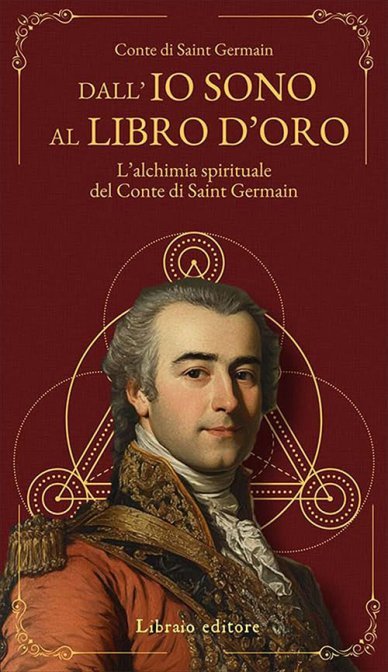 Dall'Io Sono al Libro d'Oro - Conte di Saint-Germain
