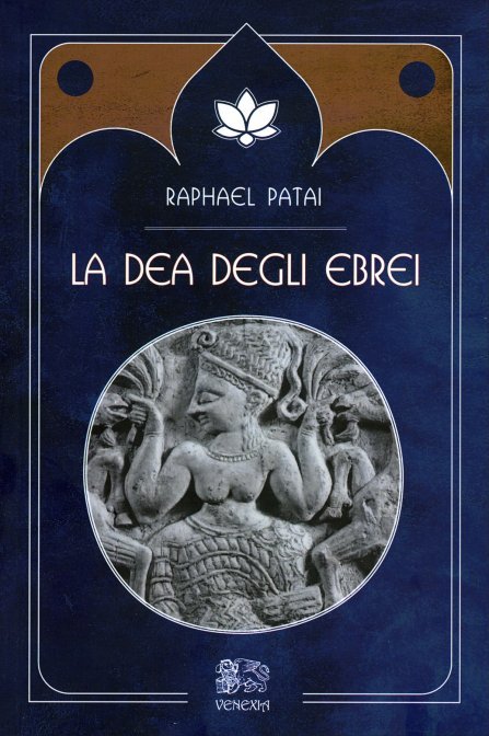 La Dea degli Ebrei - Raphael Patai