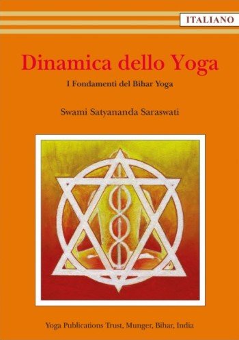 Dinamica dello Yoga. I fondamenti del Bihar Yoga - Swami Satyananda Saraswati