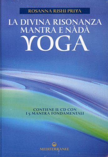 La Divina Risonanza Mantra e Nada Yoga - Rosanna Rishi Priya