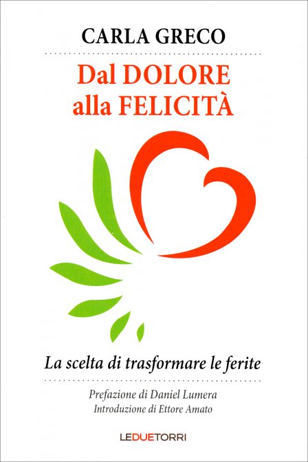Dal Dolore alla Felicità - Carla Greco