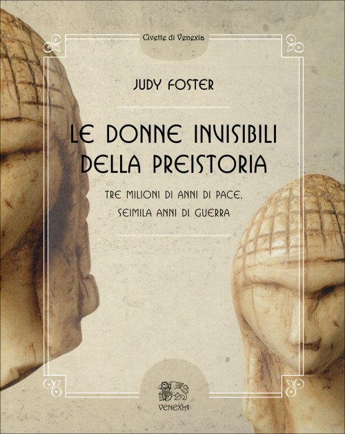 Le Donne Invisibili della Preistoria - Judy Foster, Marlene Darlet