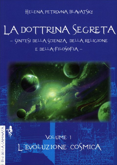 La Dottrina Segreta. Volume 1. L'evoluzione Cosmica - Helena Petrovna Blavatsky