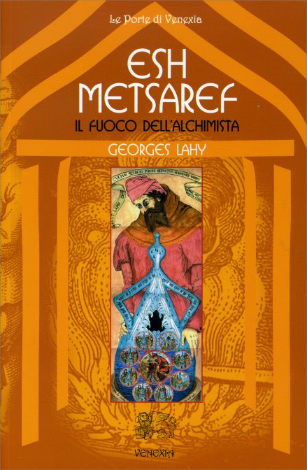 Esh Mezaref. Il fuoco dell'alchimista - Georges Lahy