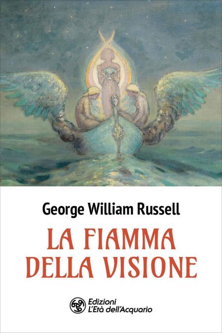 La Fiamma della Visione - George William Russell
