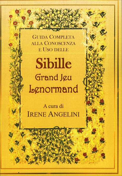 Guida Completa alla Conoscenza e Uso delle Sibille Grand Jeu Lenormand - (a cura di) Irene Angelini