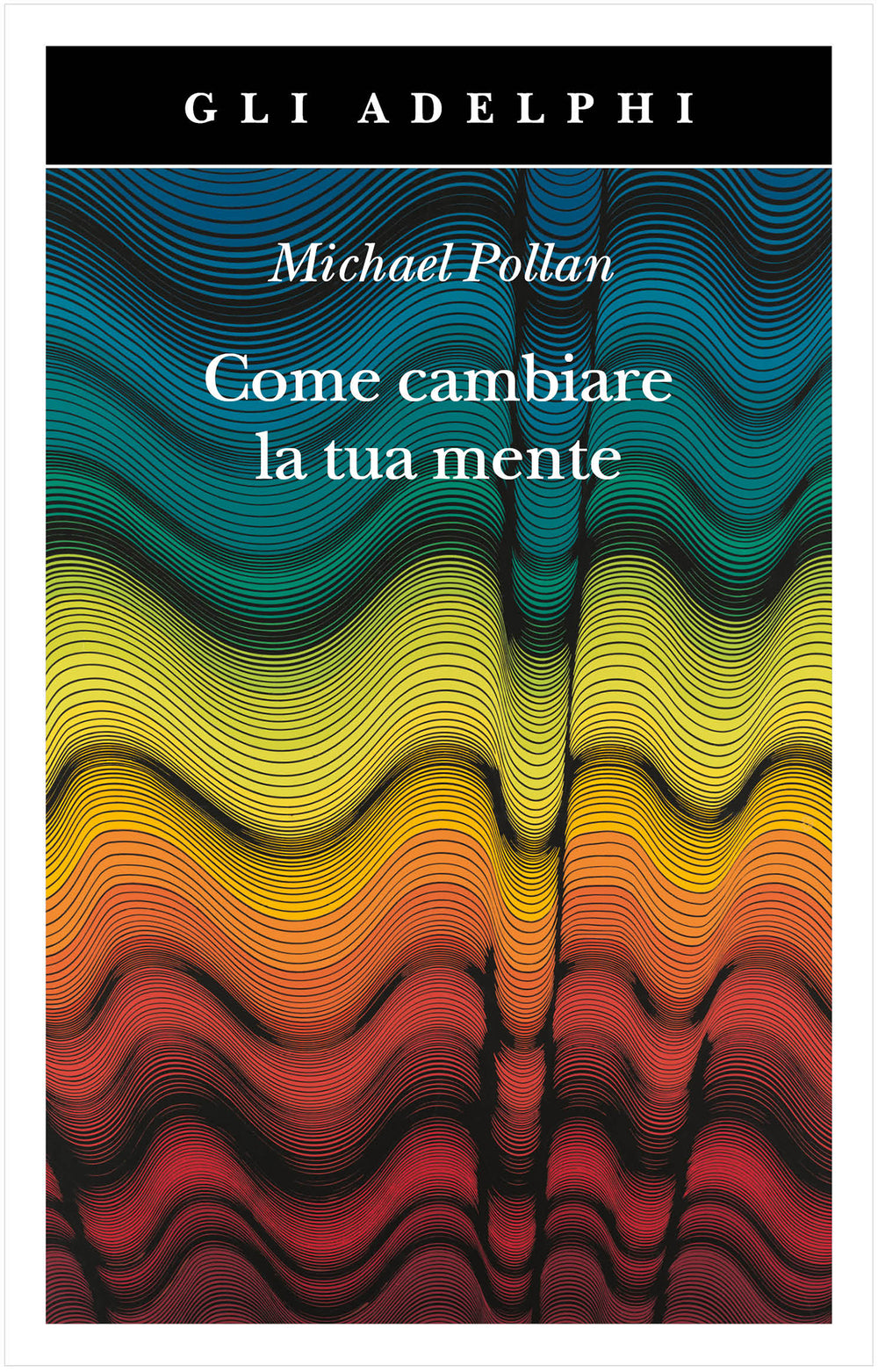 Come Cambiare la Tua Mente - Michael Pollan