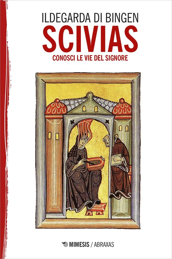 Scivias. Conosci le Vie del Signore - Ildegarda di Bingen