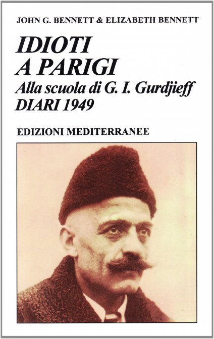 Idioti a Parigi - John G. Bennett & Elizabeth Bennett