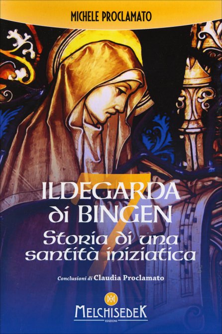 Ildegarda di Bingen - Michele Proclamato