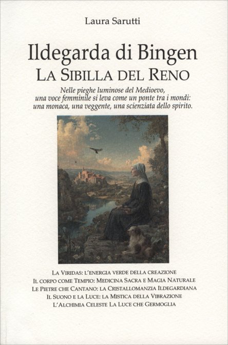 Ildegarda di Bingen. La Sibilla del Reno - Laura Sarutti