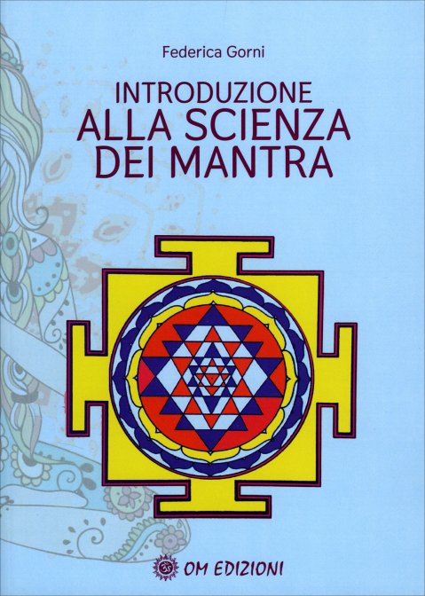 Introduzione alla Scienza dei Mantra - Federica Giorni