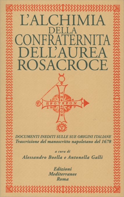 L'Alchimia della Confraternita dell'Aurea Rosacroce - Alessandro Bolla e Antonella Galli