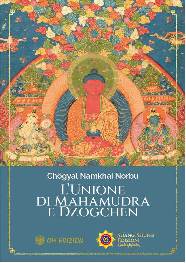 L'Unione di Mahāmudrā e Dzogchen - Chögyal Namkhai Norbu