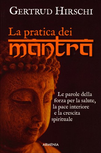 La Pratica dei Mantra - Gertrud Hirschi
