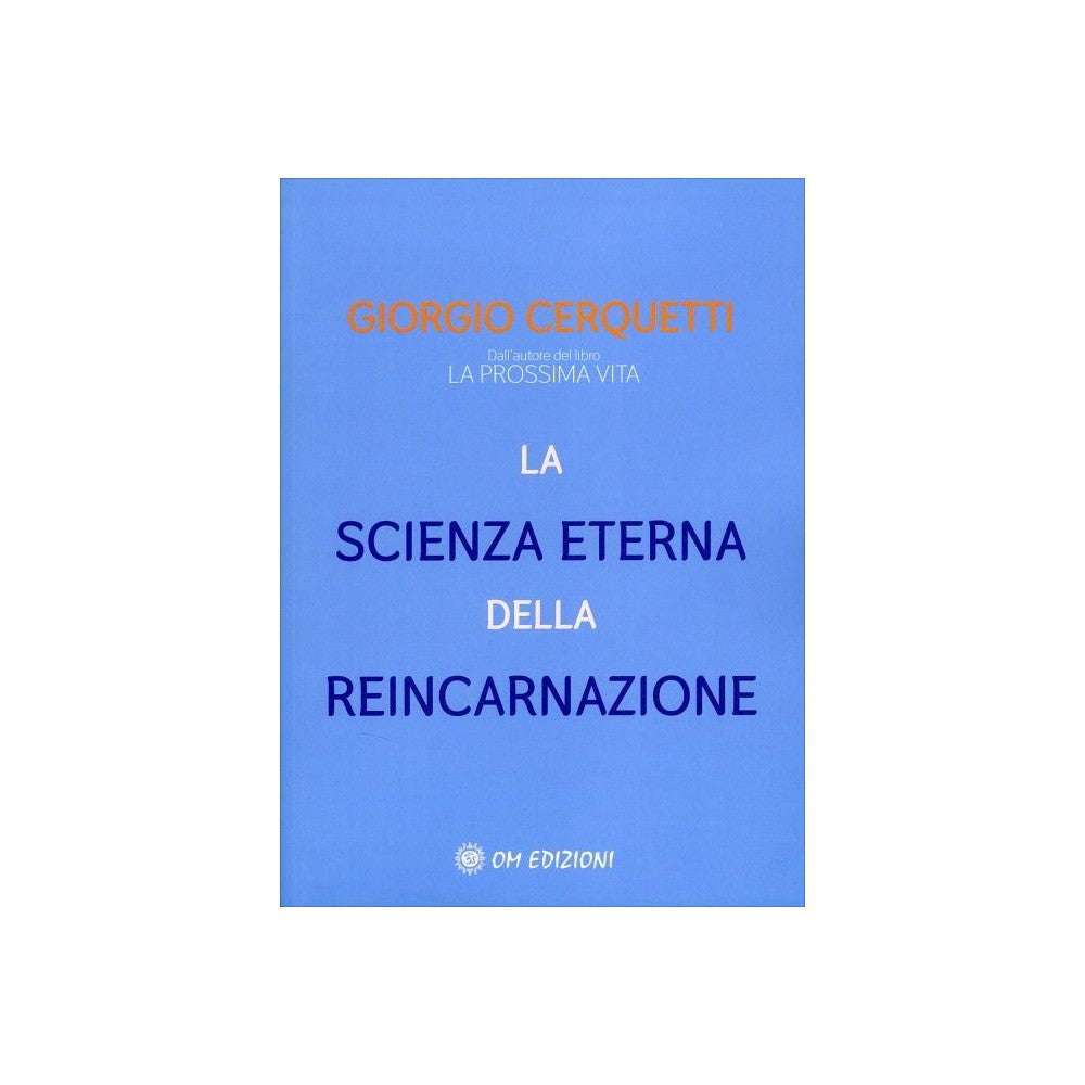 La Scienza Eterna della Reincarnazione - Giorgio Cerquetti