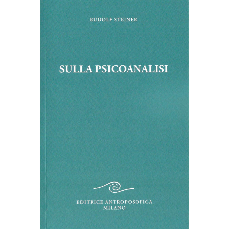 Sulla Psicoanalisi - Rudolf Steiner