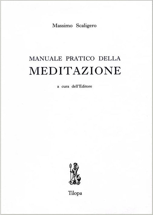 Manuale Pratico della Meditazione - Massimo Scaligero