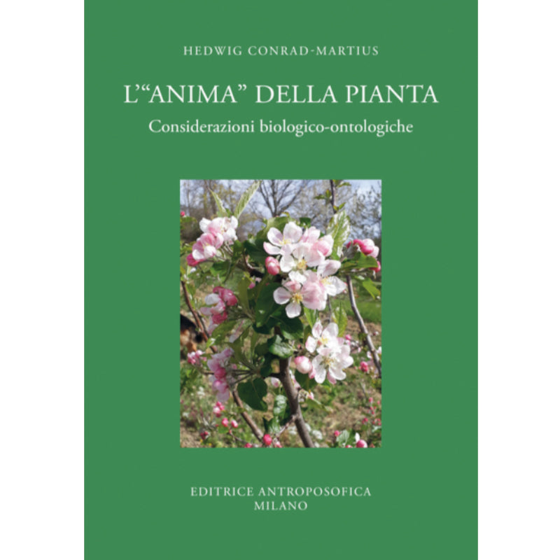 L'anima della pianta. Considerazioni biologico-ontologiche - Hedwig Conrad-Martius