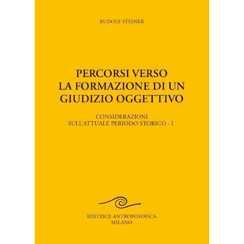 Percorsi verso la formazione di un giudizio oggettivo - Rudolf Steiner