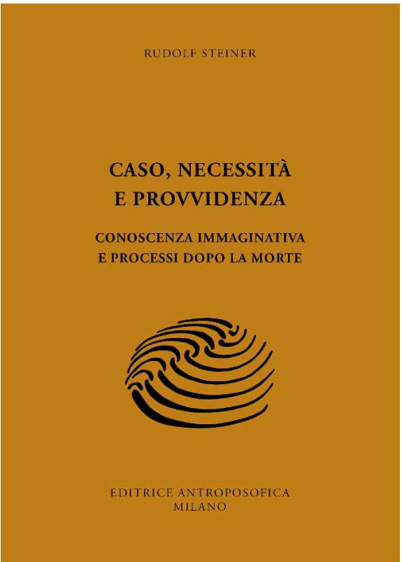 Caso, Necessità, e Provvidenza - Rudolf Steiner