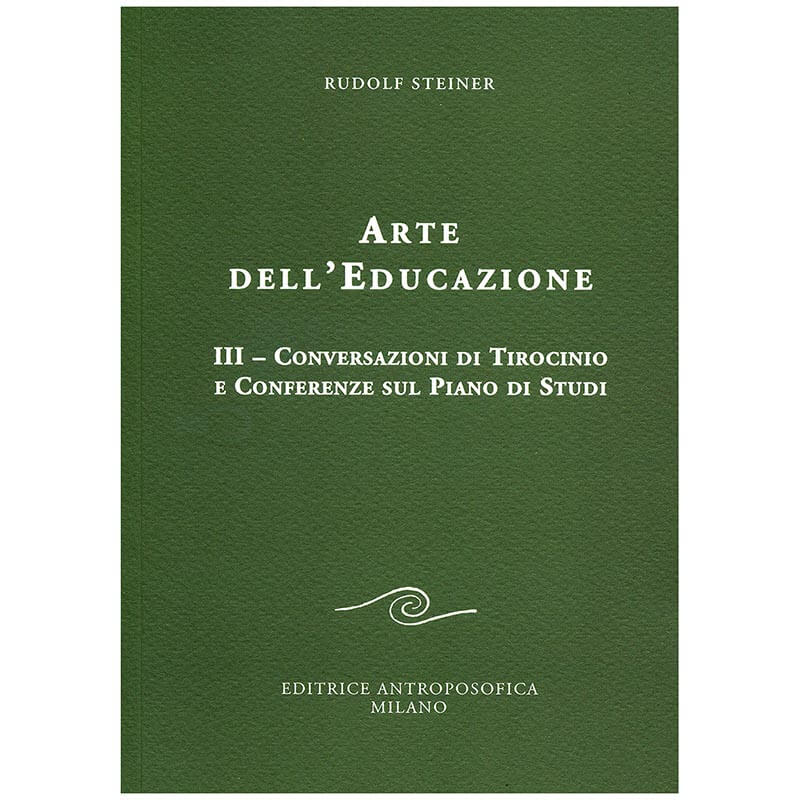 Arte dell'Educazione. volume III. Conversazioni e Conferenze - Rudolf Steiner
