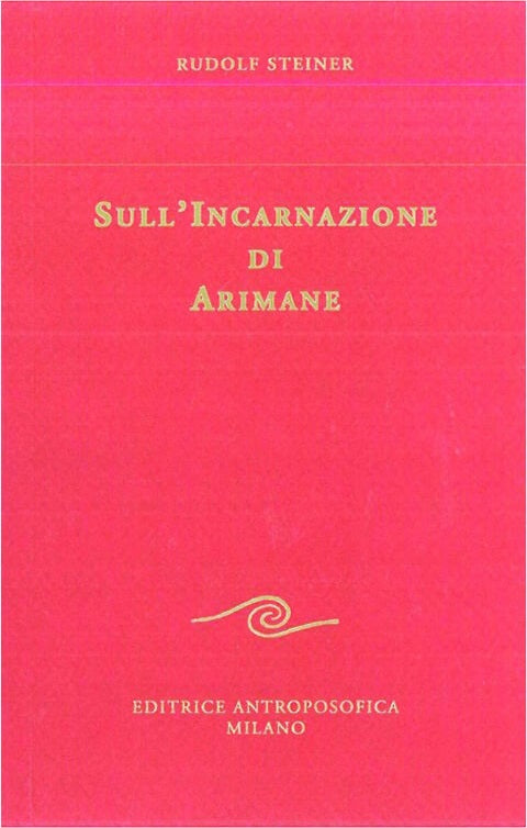 Sull'incarnazione di Arimane - Rudolf Steiner