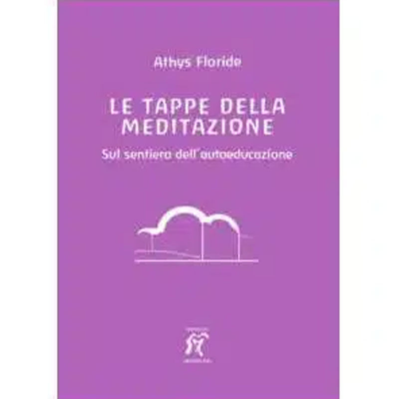 Le tappe della meditazione - Floride Athis
