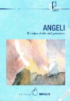 Angeli. Il colpo d'ala del pensiero - AA. VV.