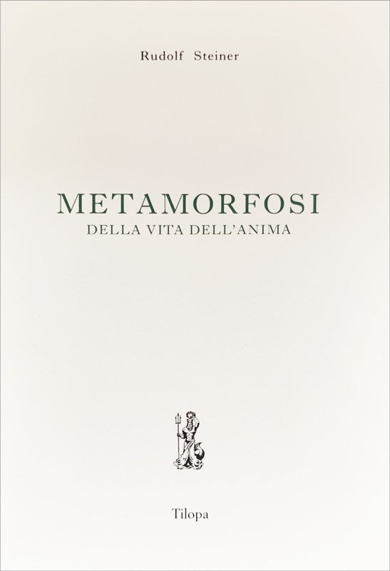Metamorfosi della Vita dell'Anima - Rudolf Steiner