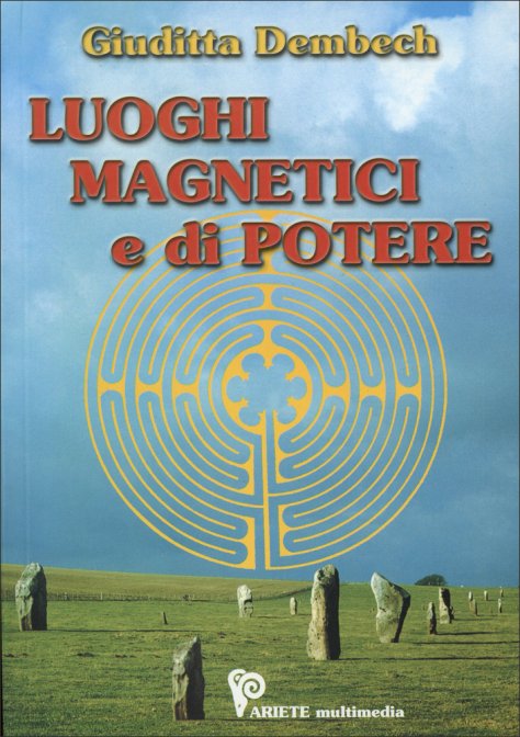 Luoghi Magnetici e di Potere - Giuditta Dembech
