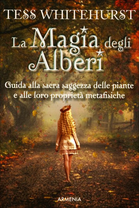La Magia degli Alberi - Tess Whitehurst